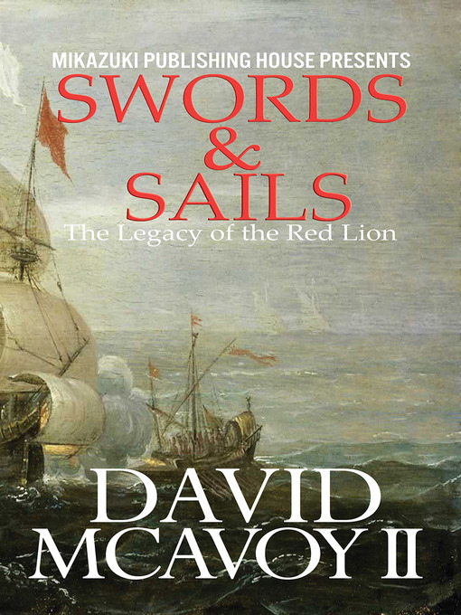 Title details for Swords and Sails by David McAvoy II - Available